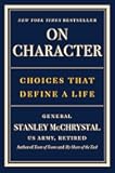 On Character: Choices That Define a Life