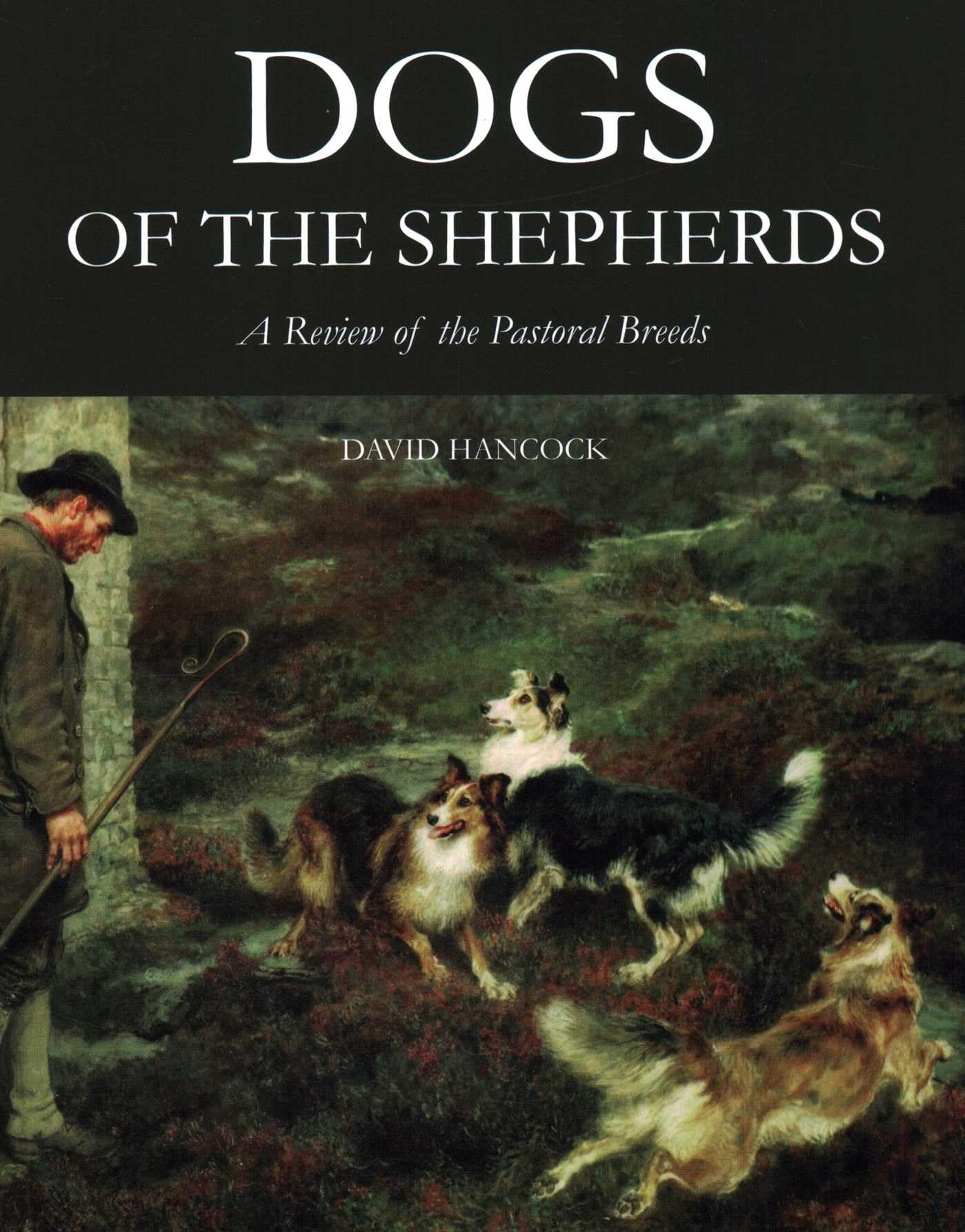 Dogs of the Shepherds by David, MBE Hancock (Hardback Book)