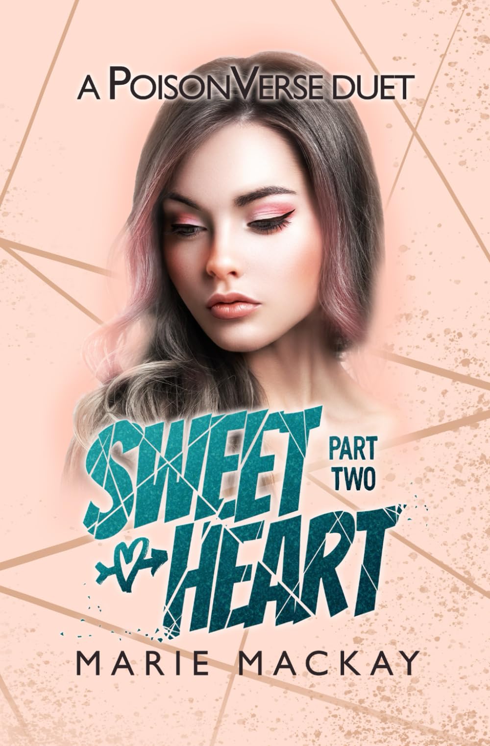 Sweetheart: Part Two (A Reverse Harem Bully Duet)