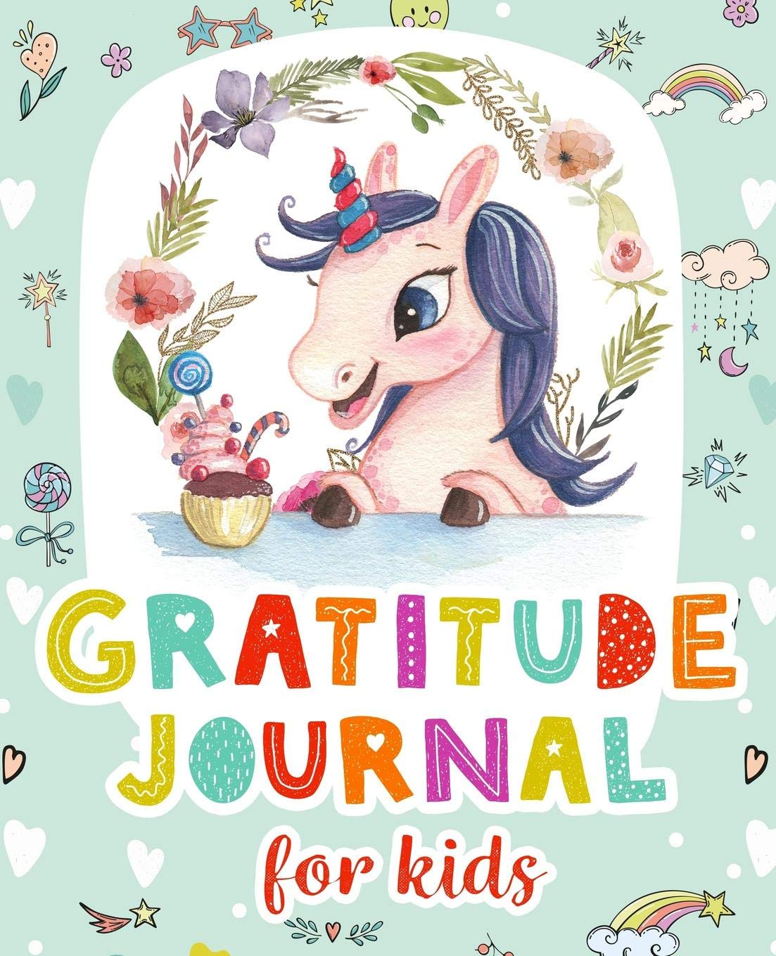 Gratitude Journal for Kids: Girl Unicorn 100 Days Daily Journal Writing Children Happiness Notebook Today I am grateful for...