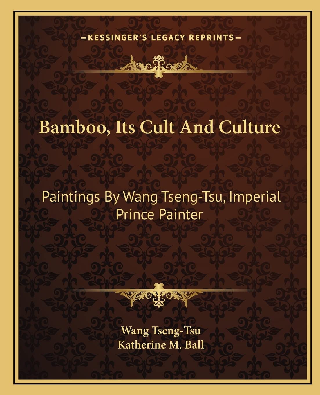 Bamboo, Its Cult And Culture: Paintings By Wang Tseng-Tsu, Imperial Prince Painter