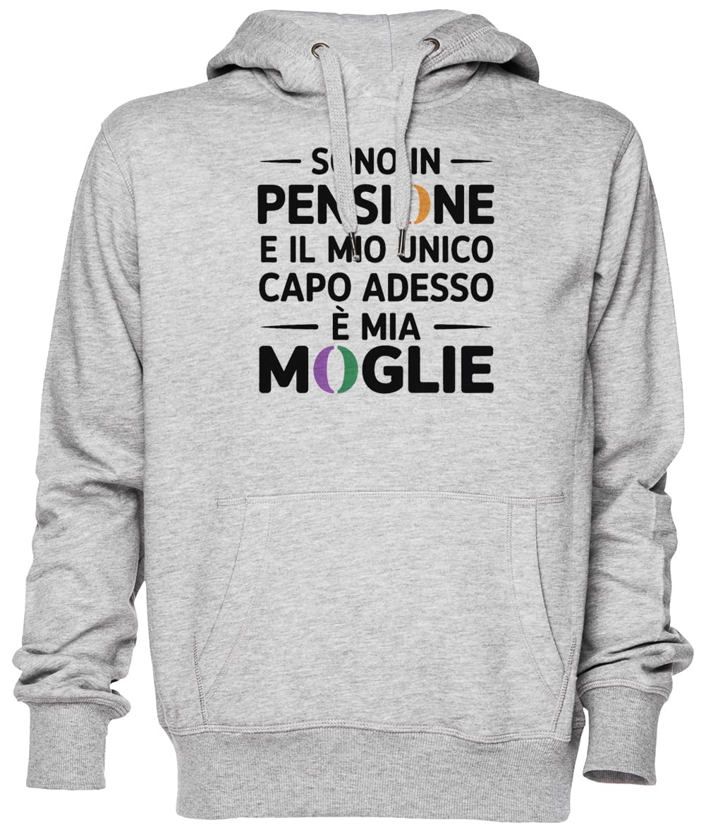 Sono in Pensione E Il Mio Unico Capo Grigio Felpa con Cappuccio Maglione Unisex Uomo Donna Grey Unisex Hoodie