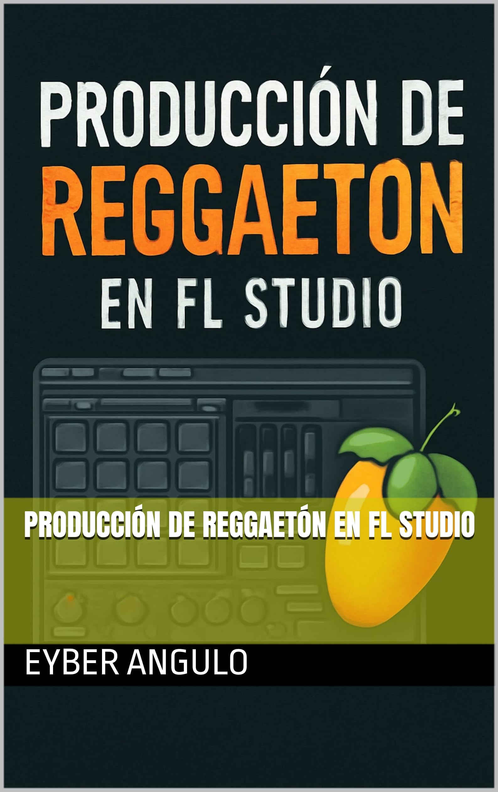 Méthode Reggaetón FL Studio livre espagnol musique urbaine