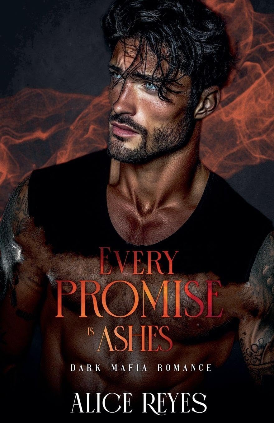Every Promise is Ashes: Dark Mafia Romance: 3 (Poison to Ashes)