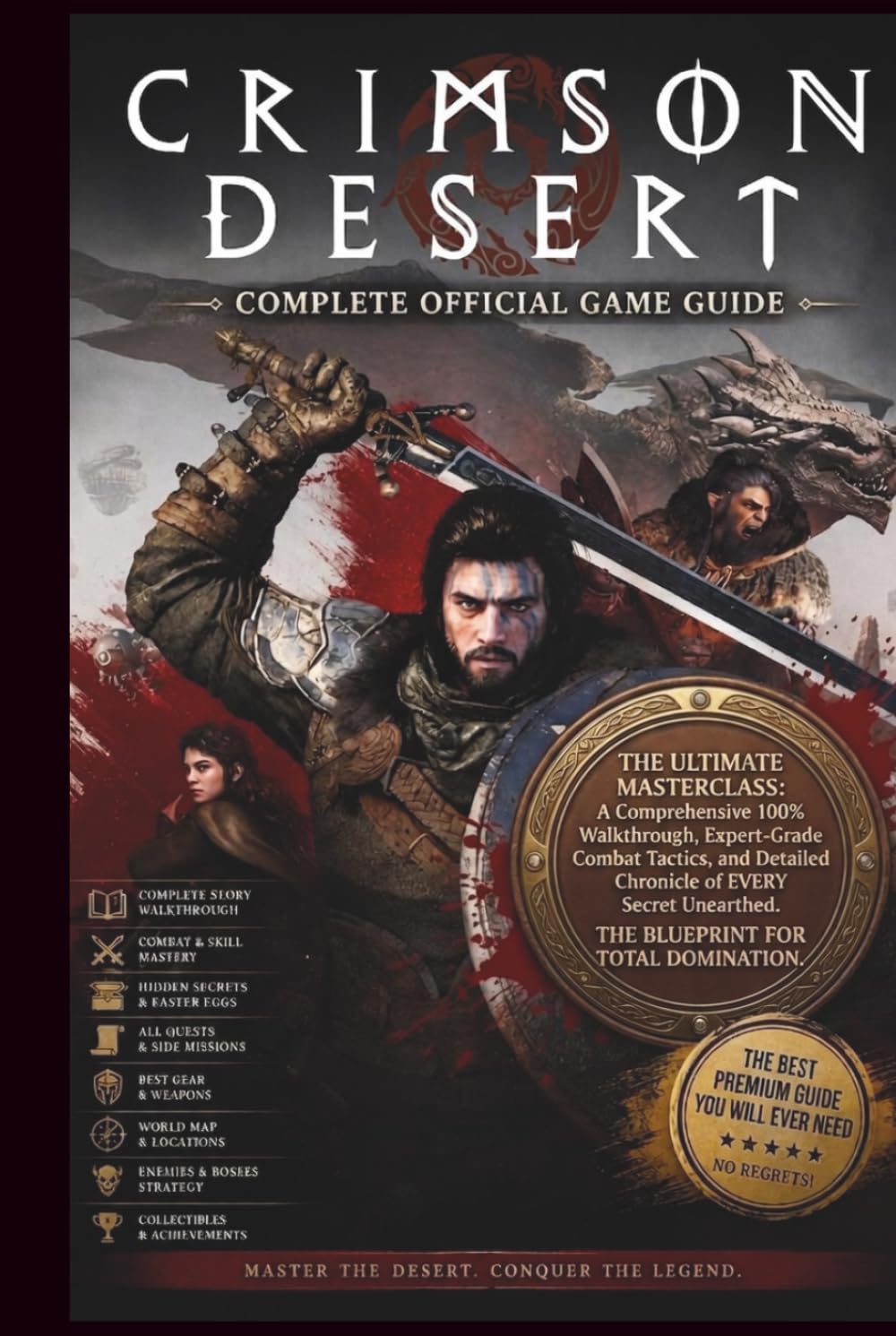 CRIMSON DESRT: COMPLETE OFFICIAL GAME GUIDE Master the World of Crimson Desert with Advanced Combat Tactics, Exploration Secrets, and Complete Progression.