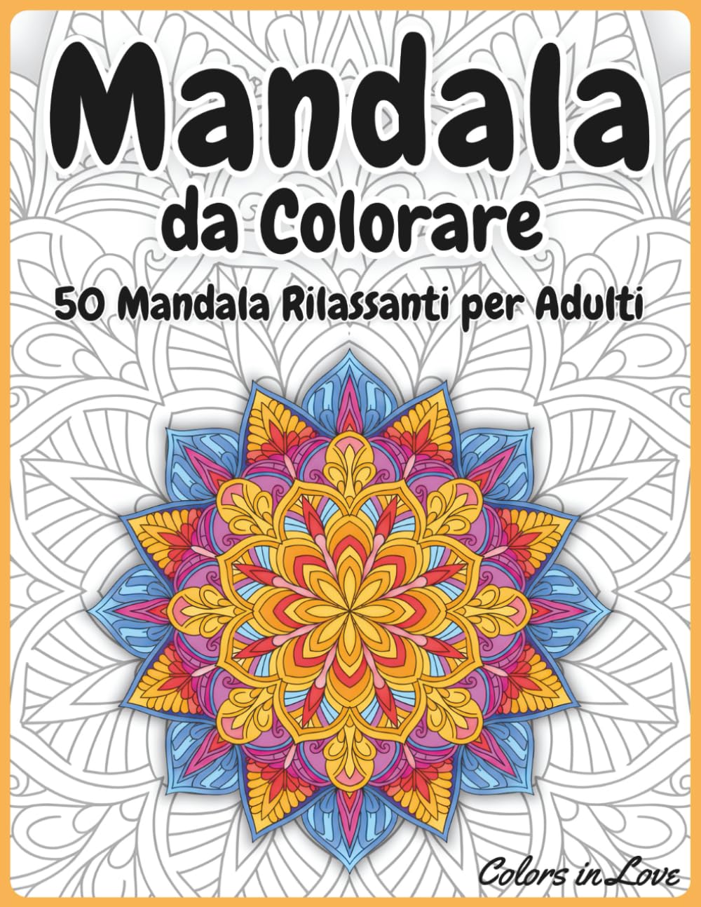 Mandala Libro da Colorare: 50 Mandala Rilassanti per Adulti