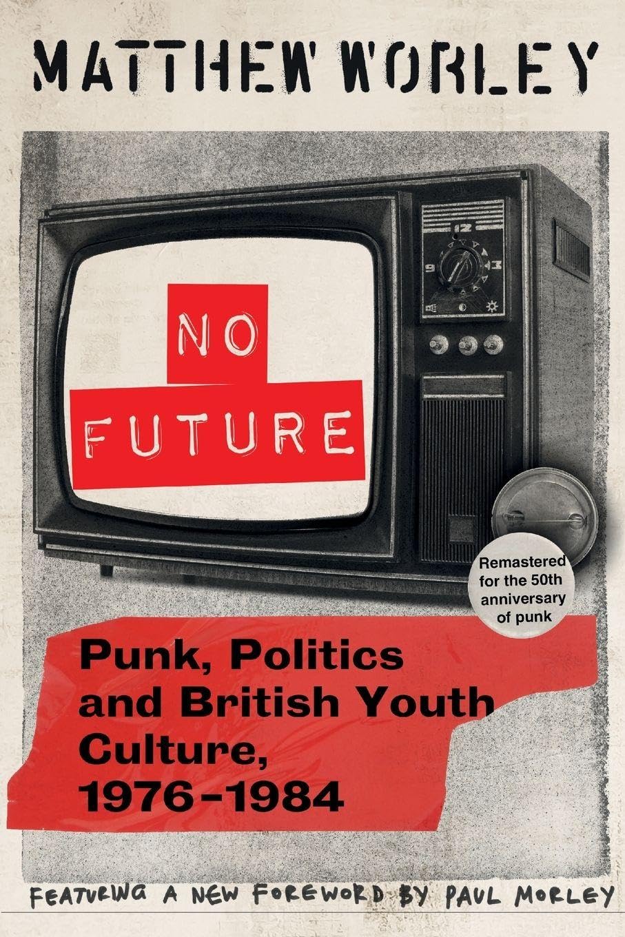 No Future: Punk, Politics and British Youth Culture, 1976–1984