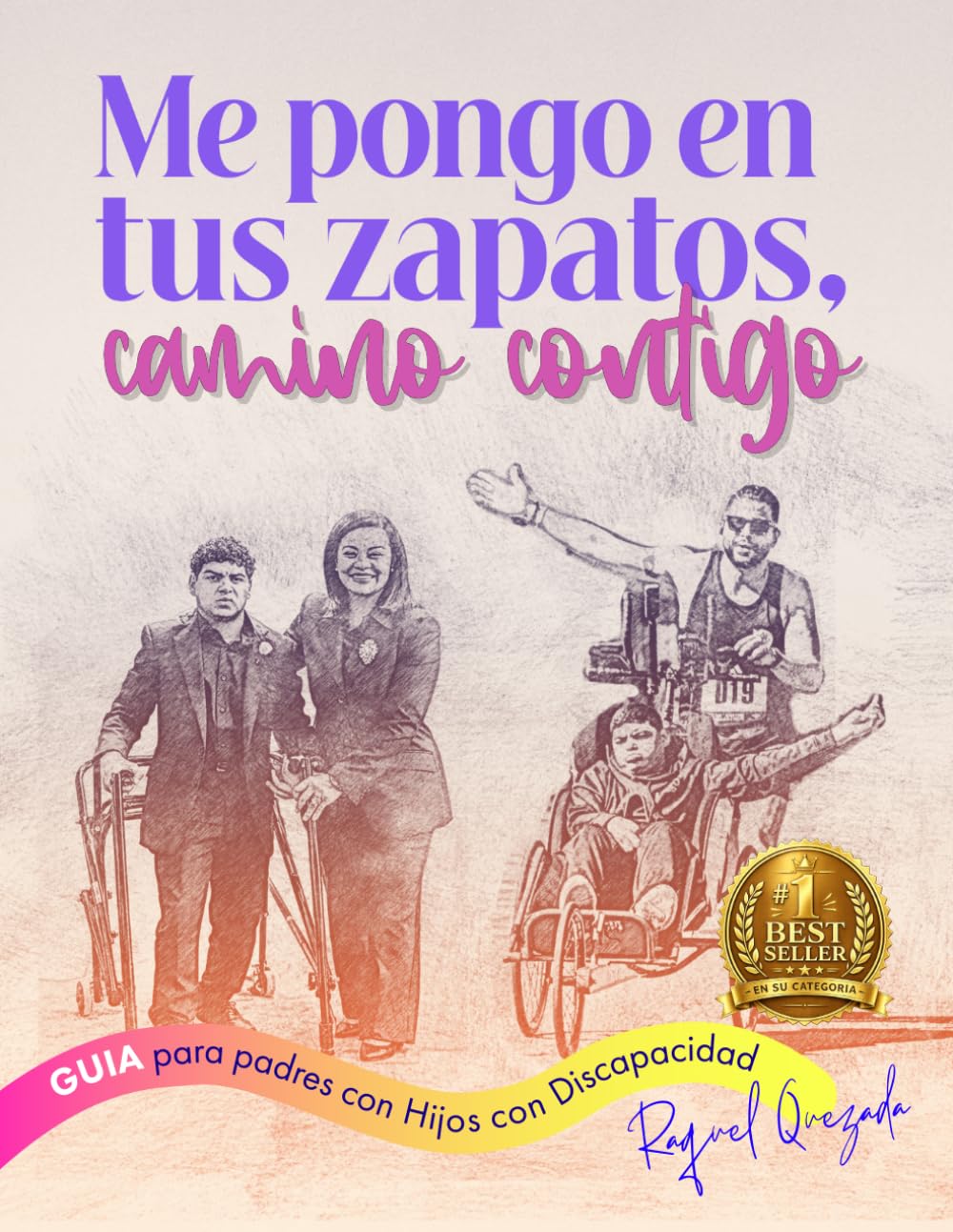 ME PONGO EN TUS ZAPATOS, CAMINO CONTIGO: GUIA PARA PADRES CON HIJOS CON DISCAPACIDAD