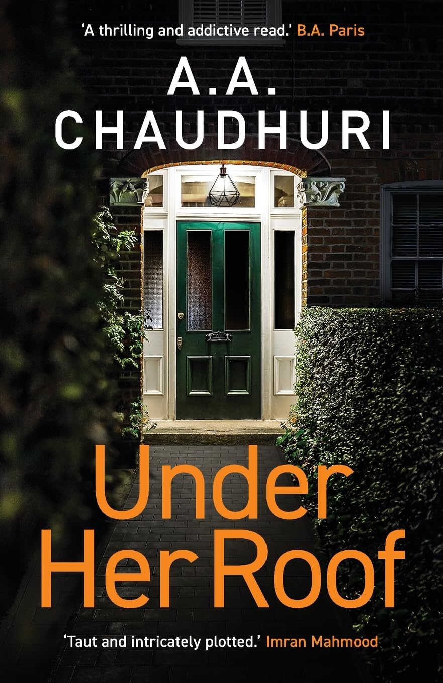 Under Her Roof by A. A. Chaudhuri (Paperback Book)
