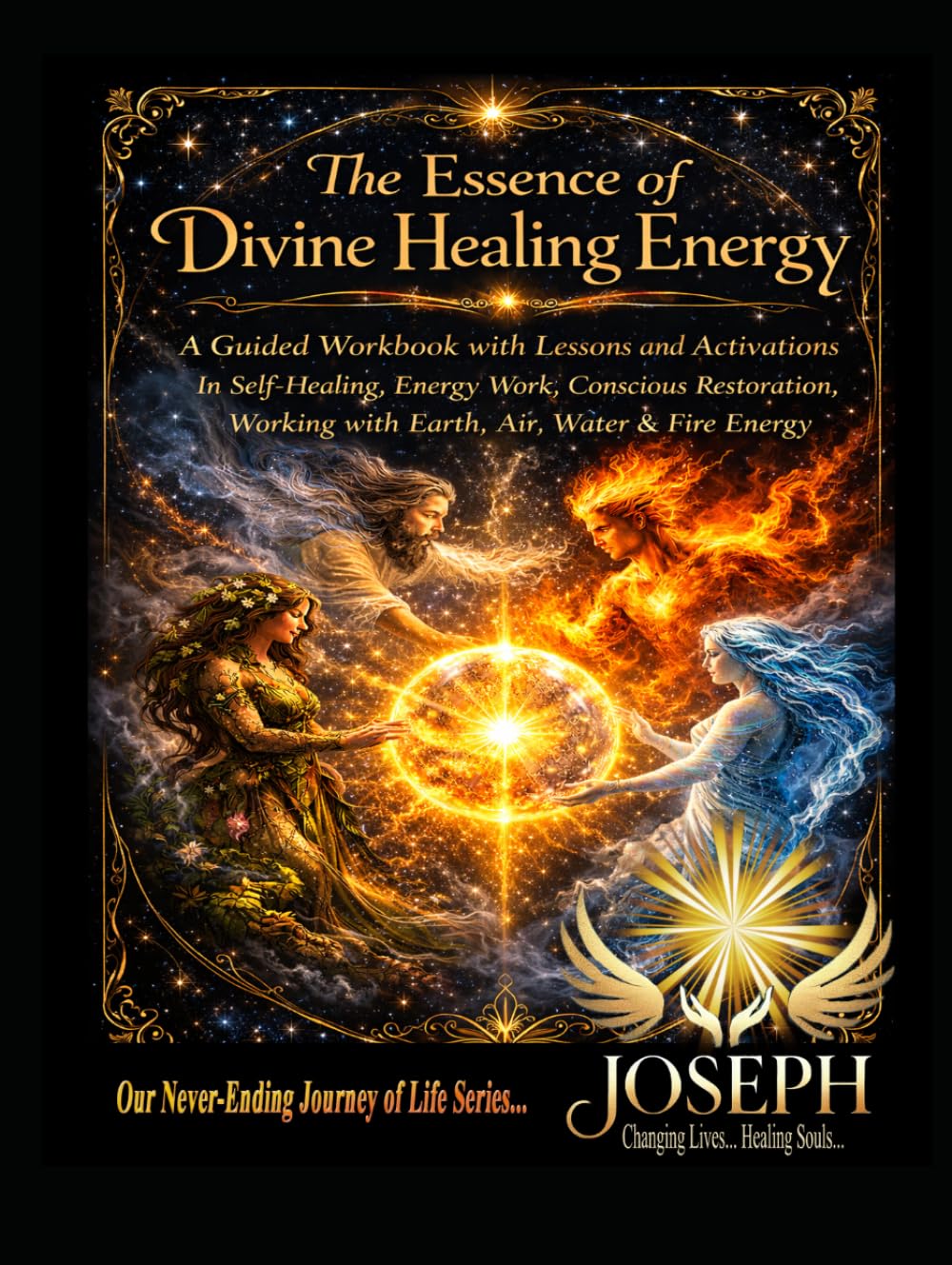 The Essence of Divine Energy Healing: A Guided Workbook with Lessons and Activations in Self Healing, Energy Work, and Conscious Restoration. (The Path To Becoming Whole Series)