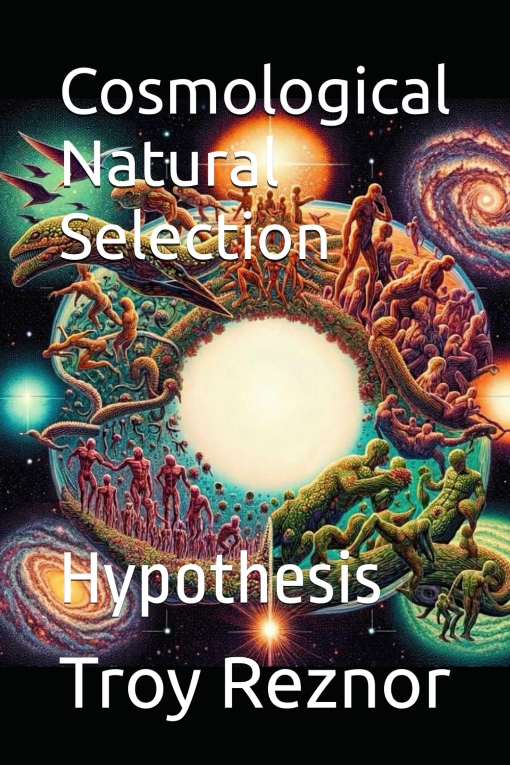 Cosmological Natural Selection: Hypothesis (Horrifying Theories No One Mentions...)