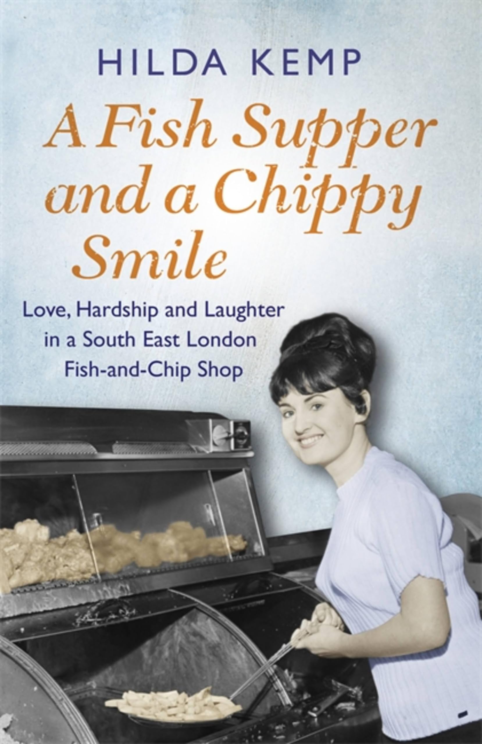 A Fish Supper and a Chippy Smile — Hilda Kemp