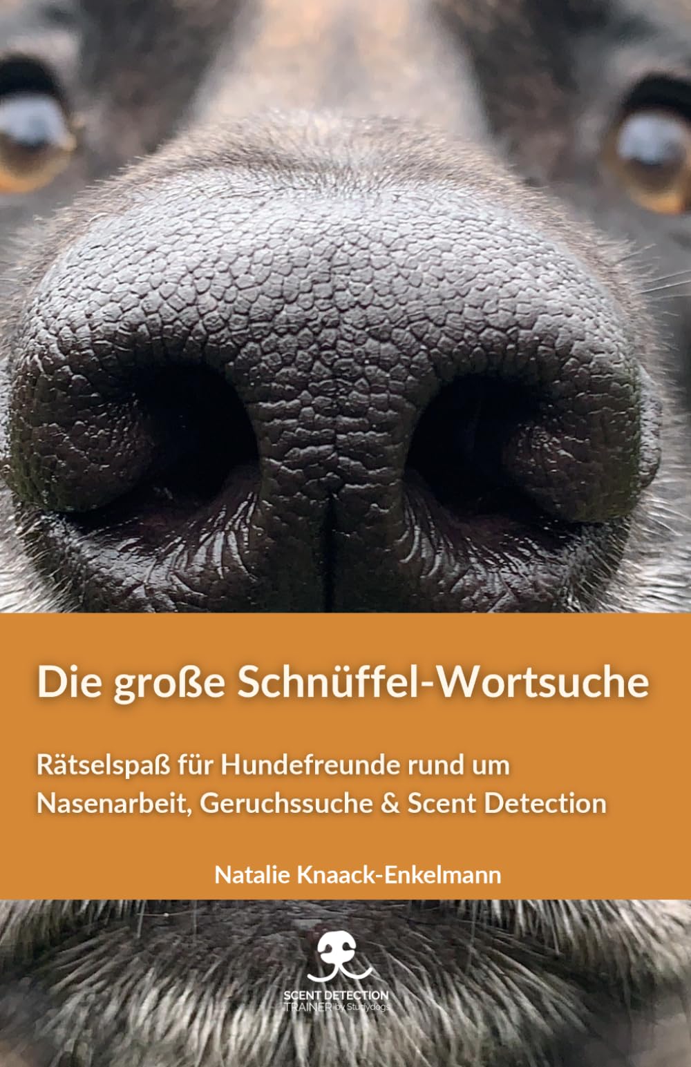 Die große Schnüffel-Wortsuche: Rätselspaß für Hundefreunde rund um Nasenarbeit, Geruchssuche & Scent Detection