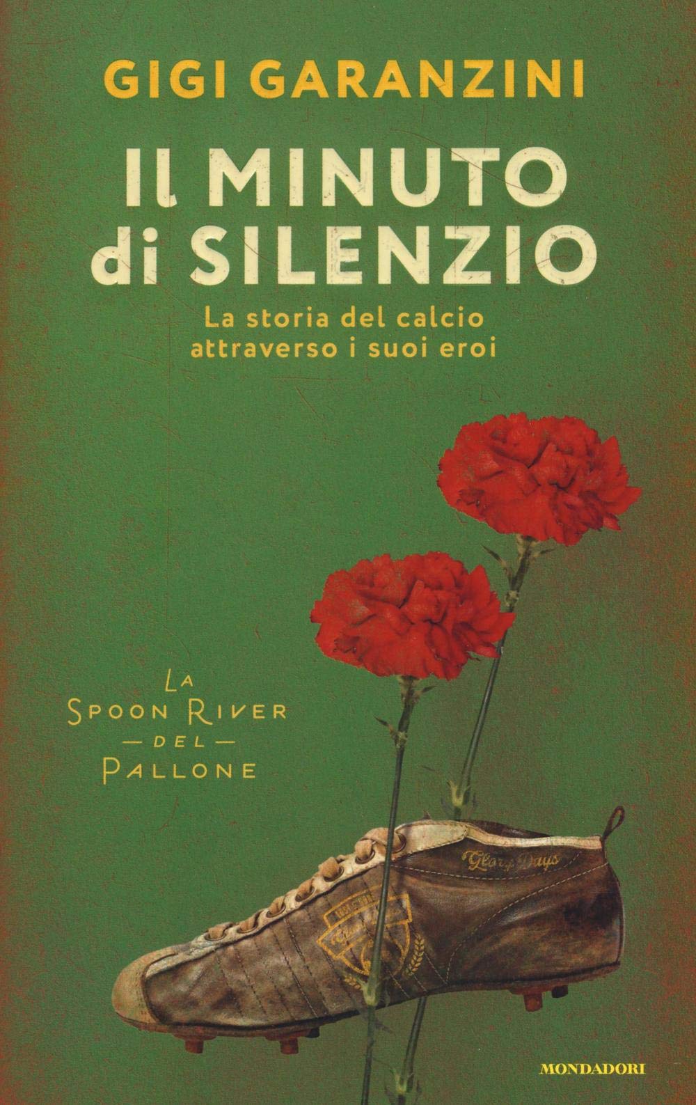 Il minuto di silenzio. La storia del calcio attraverso i suoi eroi