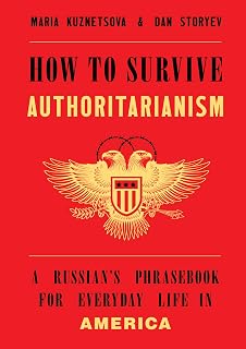 How to Survive Authoritarianism: A Russian's Phrasebook for Everyday Life in America