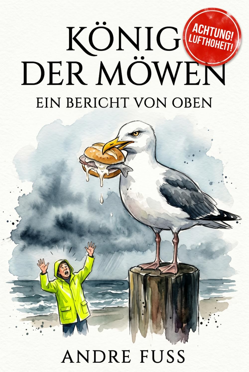 König der Möwen: Ein Bericht von oben (Regionale humorvolle Satire)