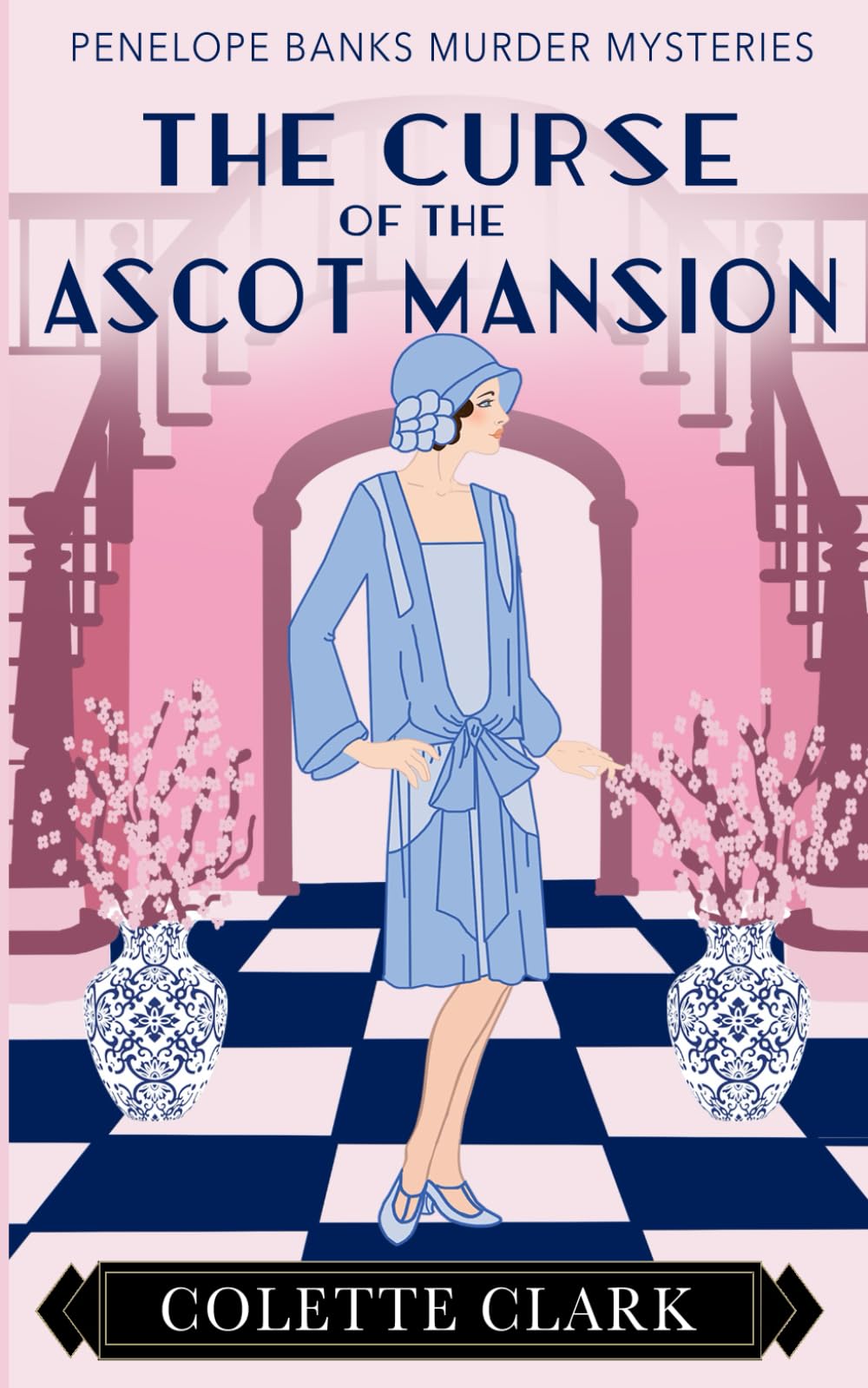 The Curse of the Ascot Mansion: A 1920s Historical Mystery (Penelope Banks Murder Mysteries)