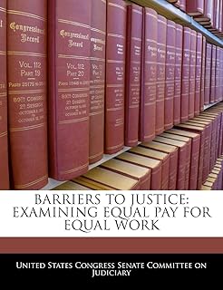 Barriers to Justice: Examining Equal Pay for Equal Work