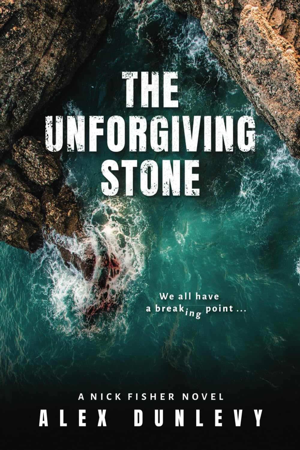 The Unforgiving Stone (Nick Fisher Novels)