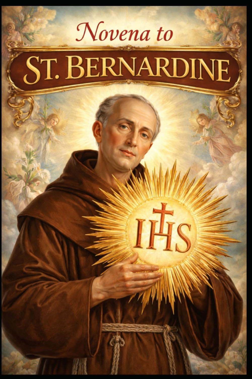 NOVENA TO SAINT BERNARDINE OF SIENA: DEVOTION TO THE HOLY NAME OF JESUS (IHS)