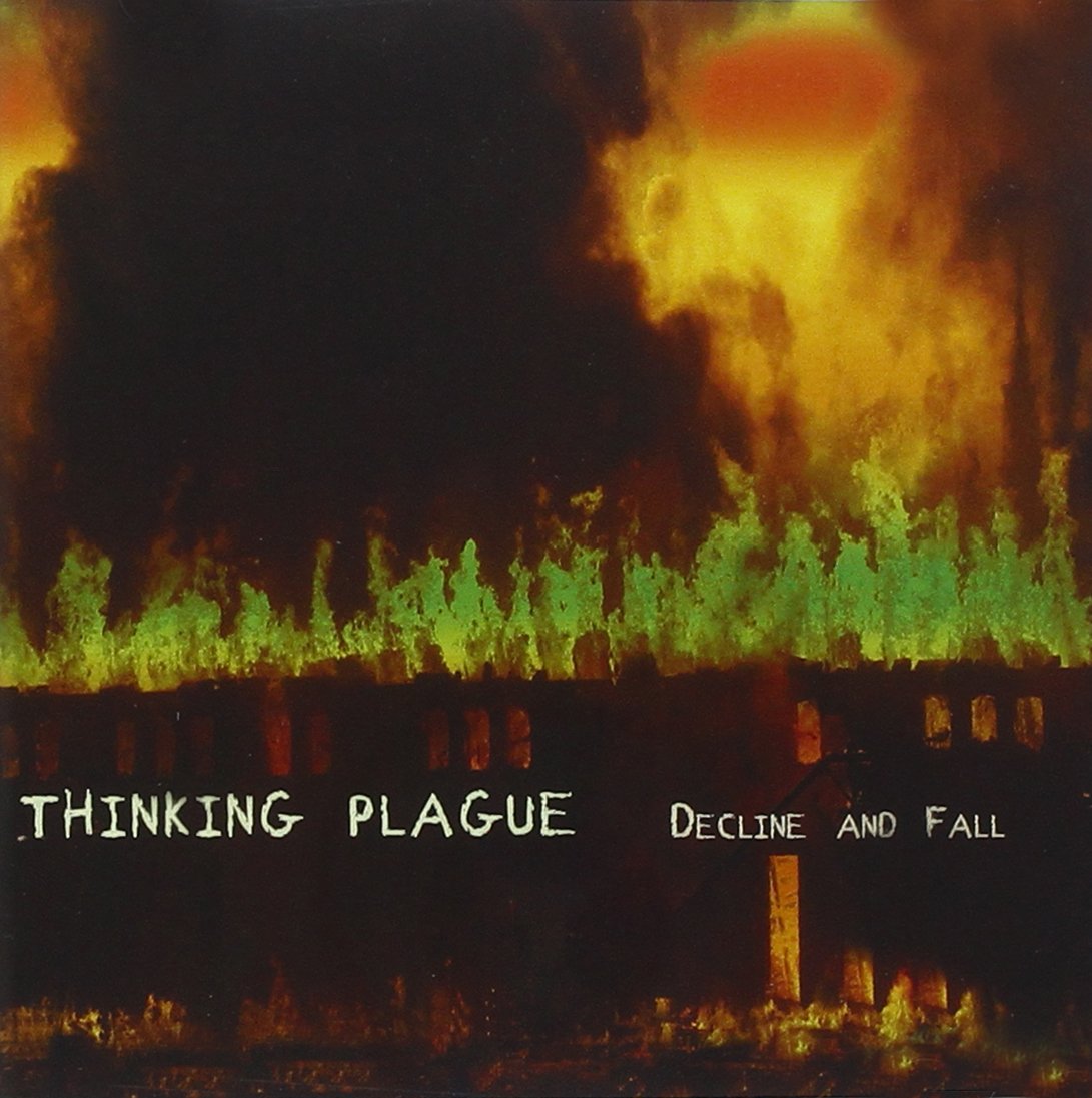 THINKING PLAGUE Decline And Fall Music