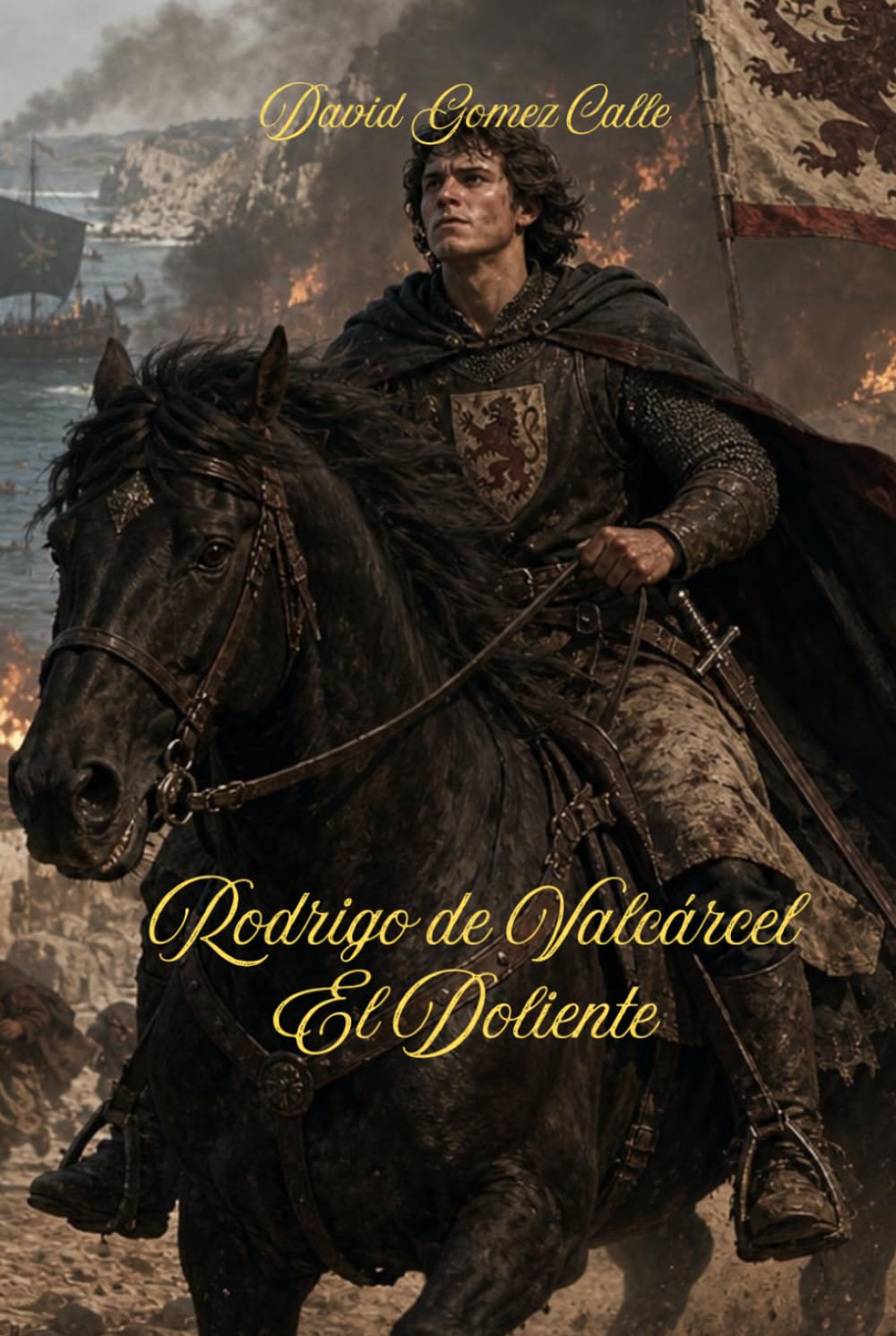 Rodrigo de Valcárcel: El Doliente: (Aquel Cuyo Nombre Bastaba).
