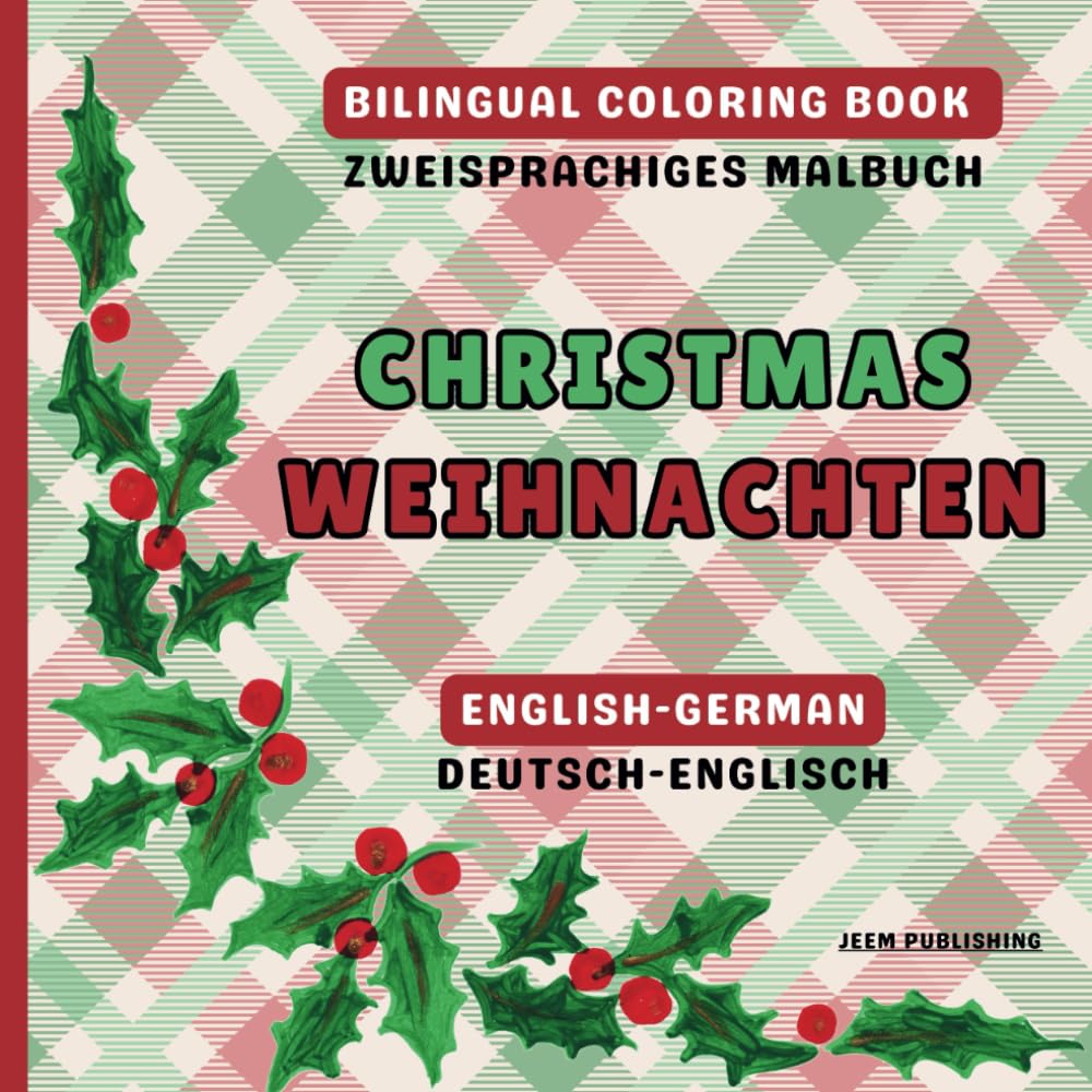 Bilingual coloring book for kids / Zweisprachiges Malbuch für Kinder: Educational coloring pages for children aged 2-7, in english and german. Theme: christmas