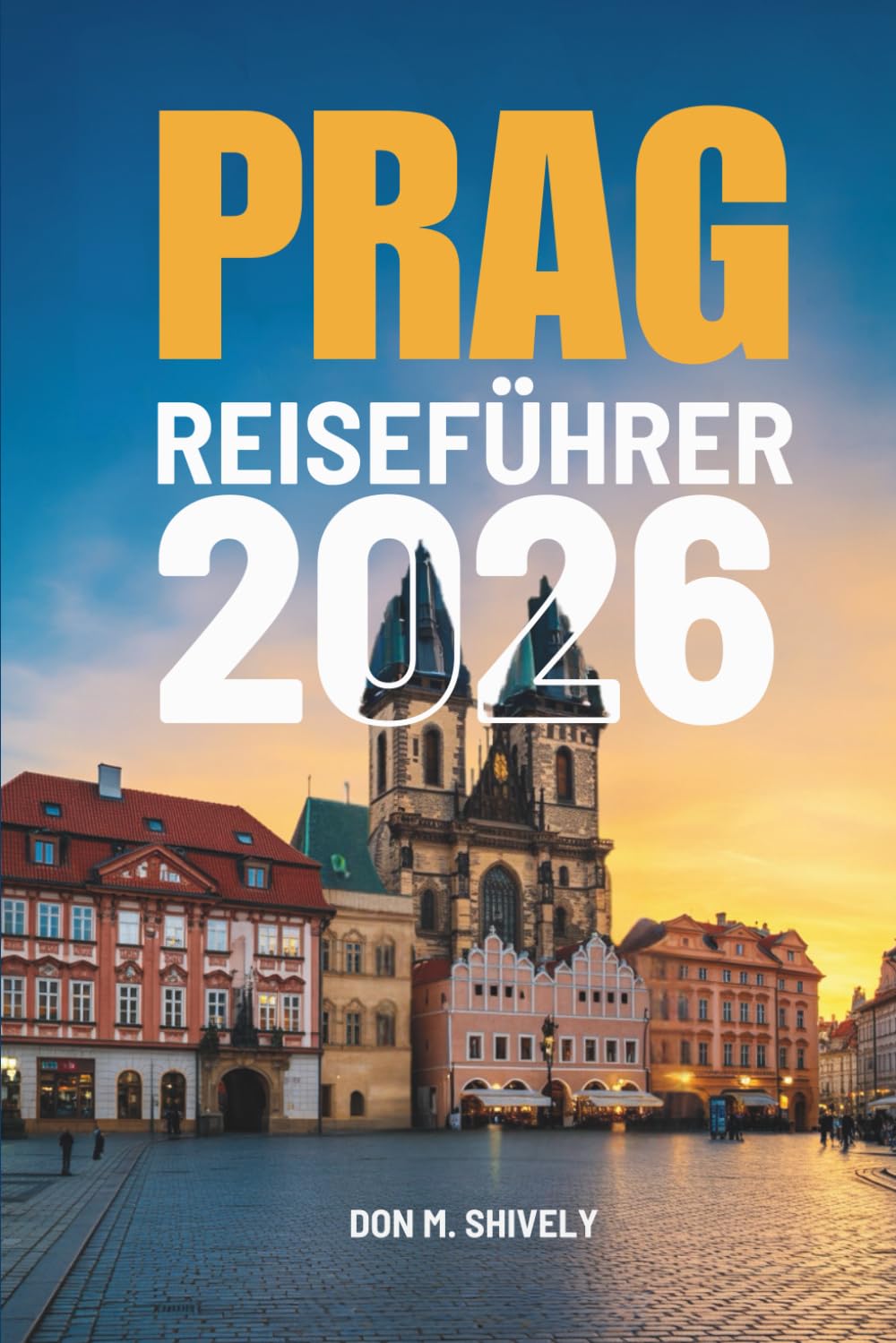 PRAG REISEFÜHRER 2026: Eine vollständige Reise durch das Herz Tschechiens