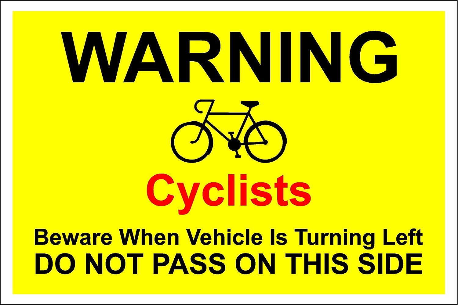 Cyclists Beware when vehicle is turning left do not pass on this side safety sign - Self adhesive sticker 200mm x 150mm