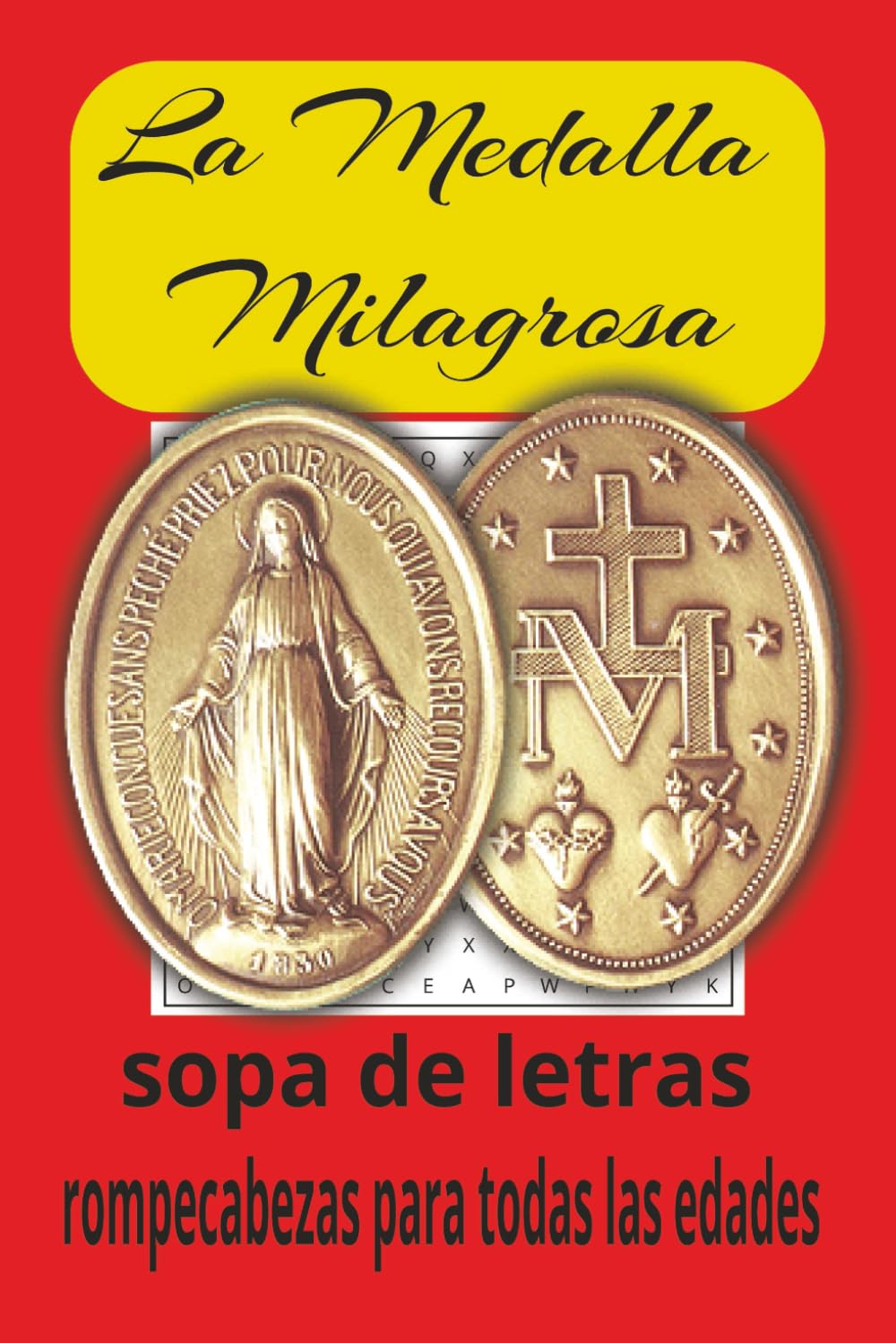 Libro de Sopas de Letras de la Medalla Milagrosa: Sopas de letras con texto de fácil lectura sobre la Madre María, la Medalla Milagrosa, Catalina ... rompecabezas… Regalos para todas las edades.