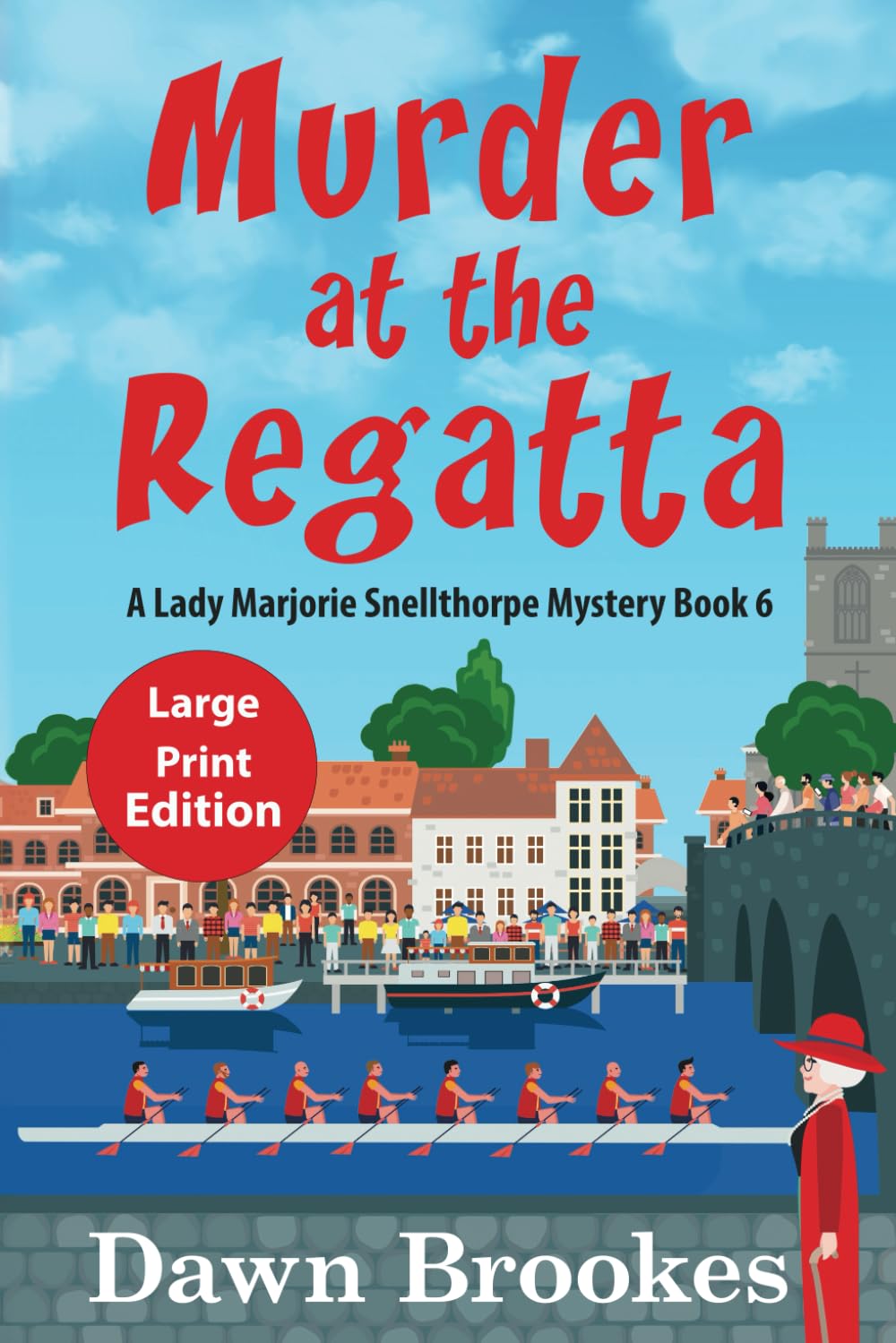 Murder at the Regatta Large Print Edition (A Lady Marjorie Snellthorpe Mystery Large Print Edition)