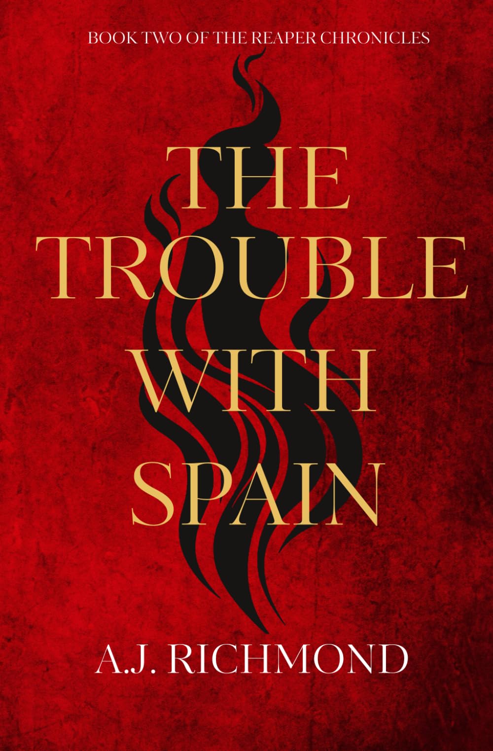 The Trouble With Spain: 2 (The Reaper Chronicles)