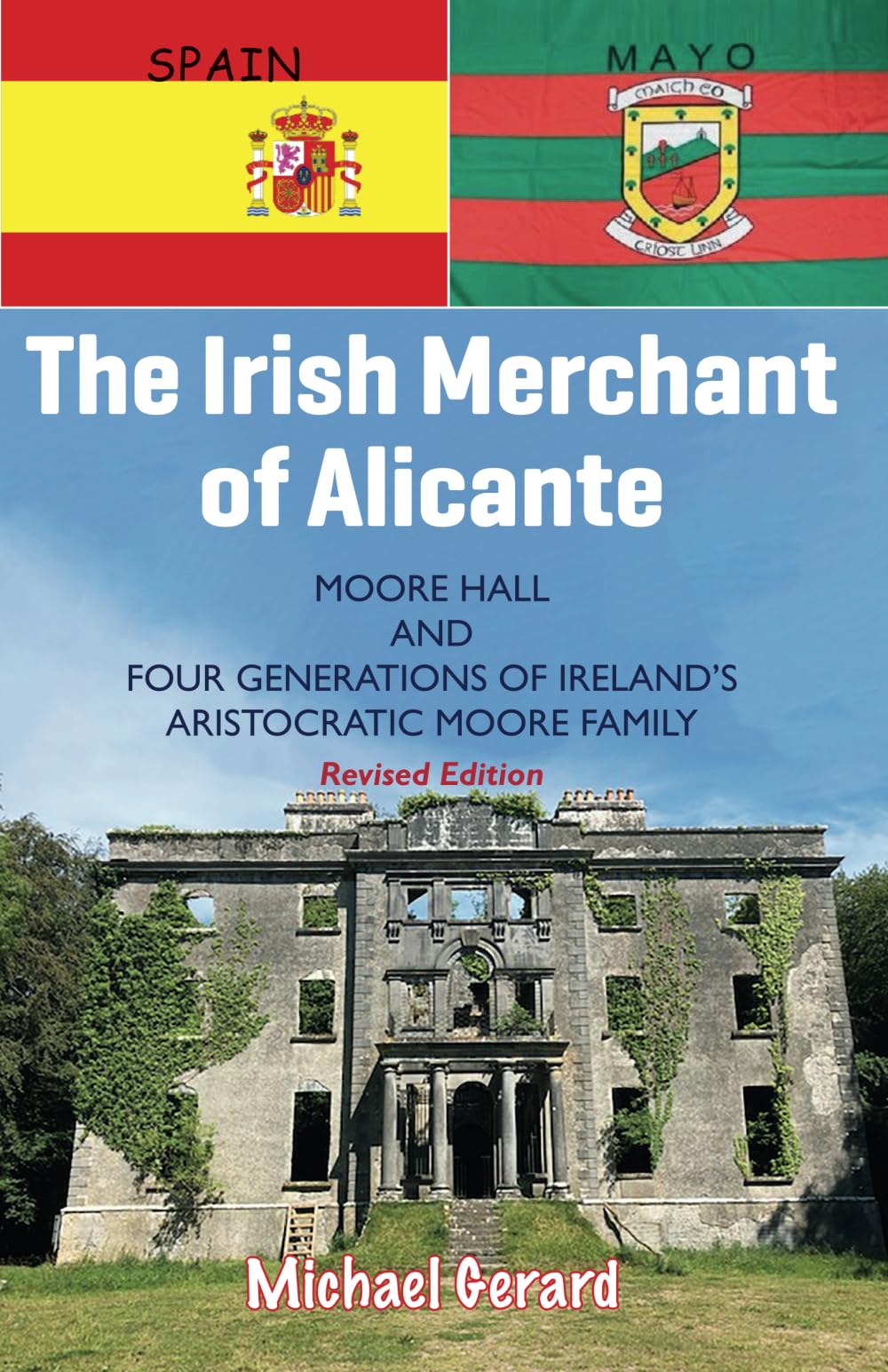 The Irish Merchant of Alicante: Moore Hall and Four Generations of Ireland's Aristocratic Moore Family