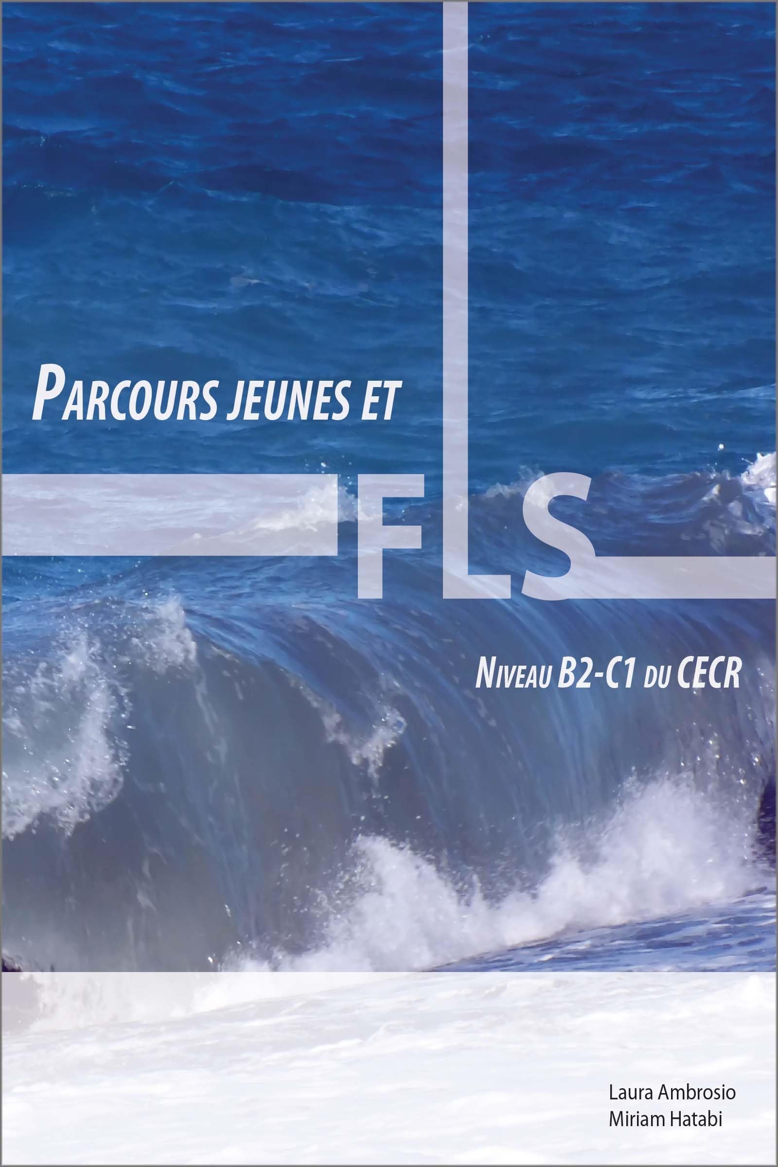 Parcours Jeunes Et Fls: Activités Pédagogiques En Français Langue Seconde, Niveau B2 – C1 Du Cecr