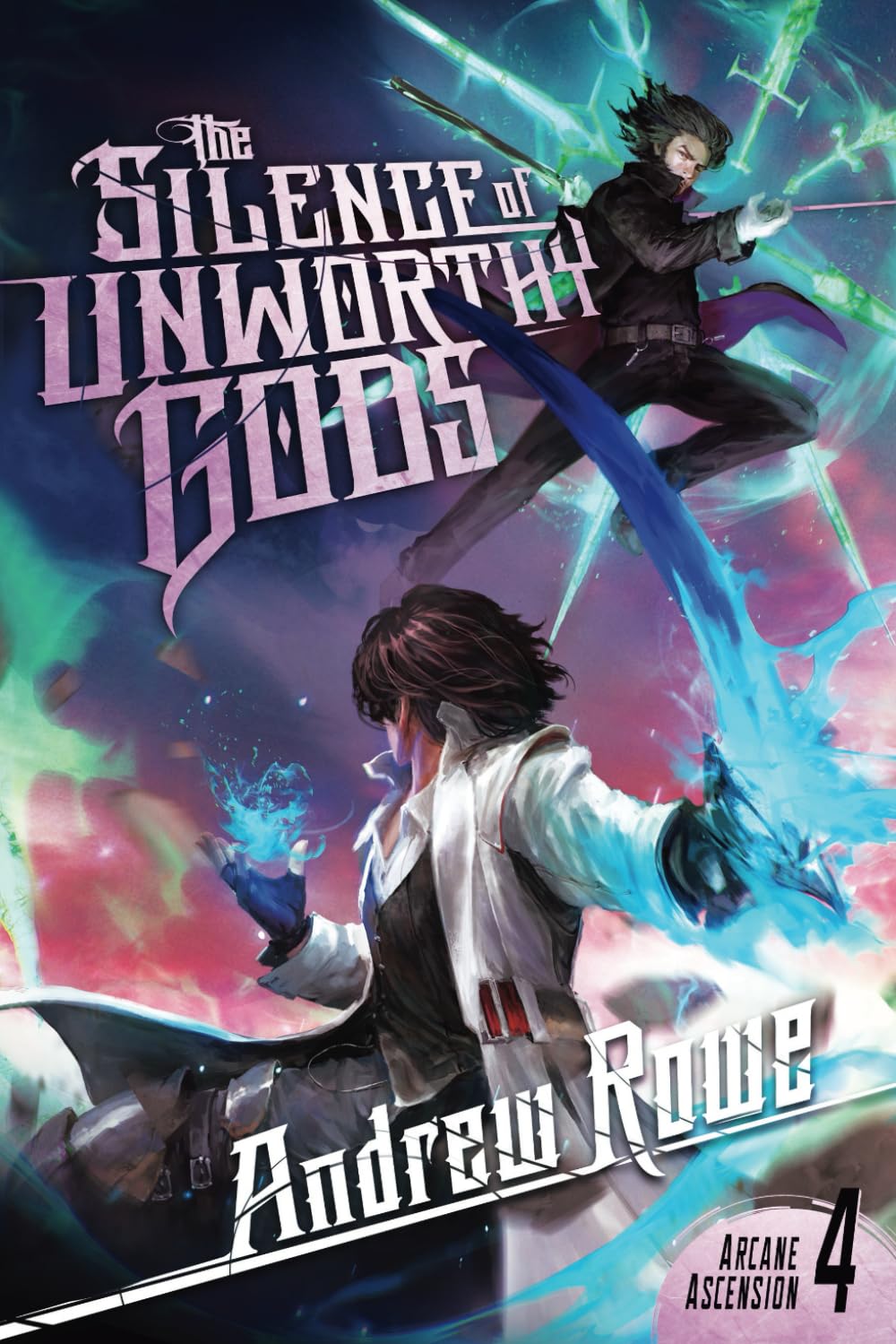 The Silence of Unworthy Gods (Arcane Ascension)