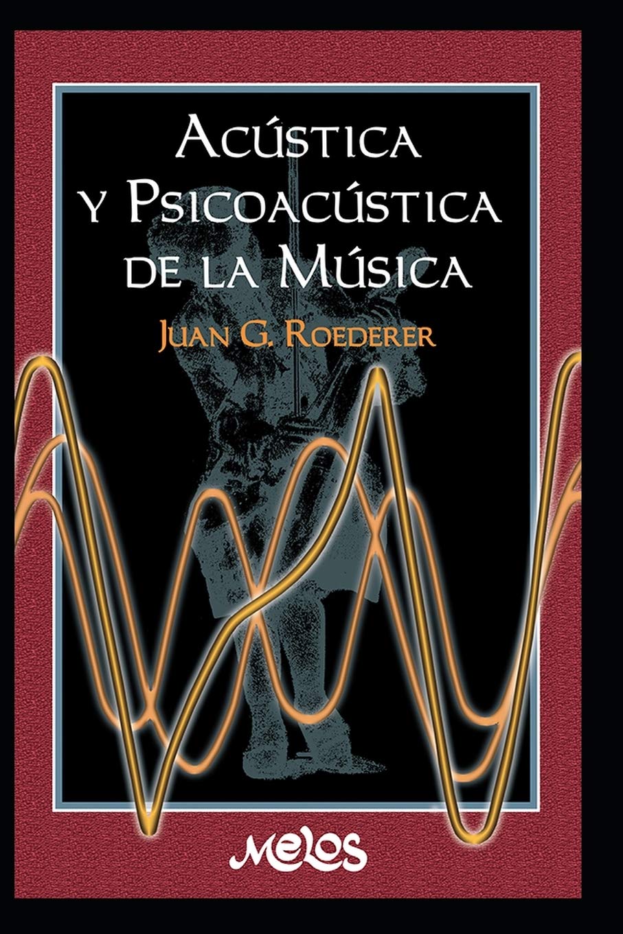 ACÚSTICA Y PSICOACÚSTICA DE LA MÚSICA: una introducción (Spanish Edition)