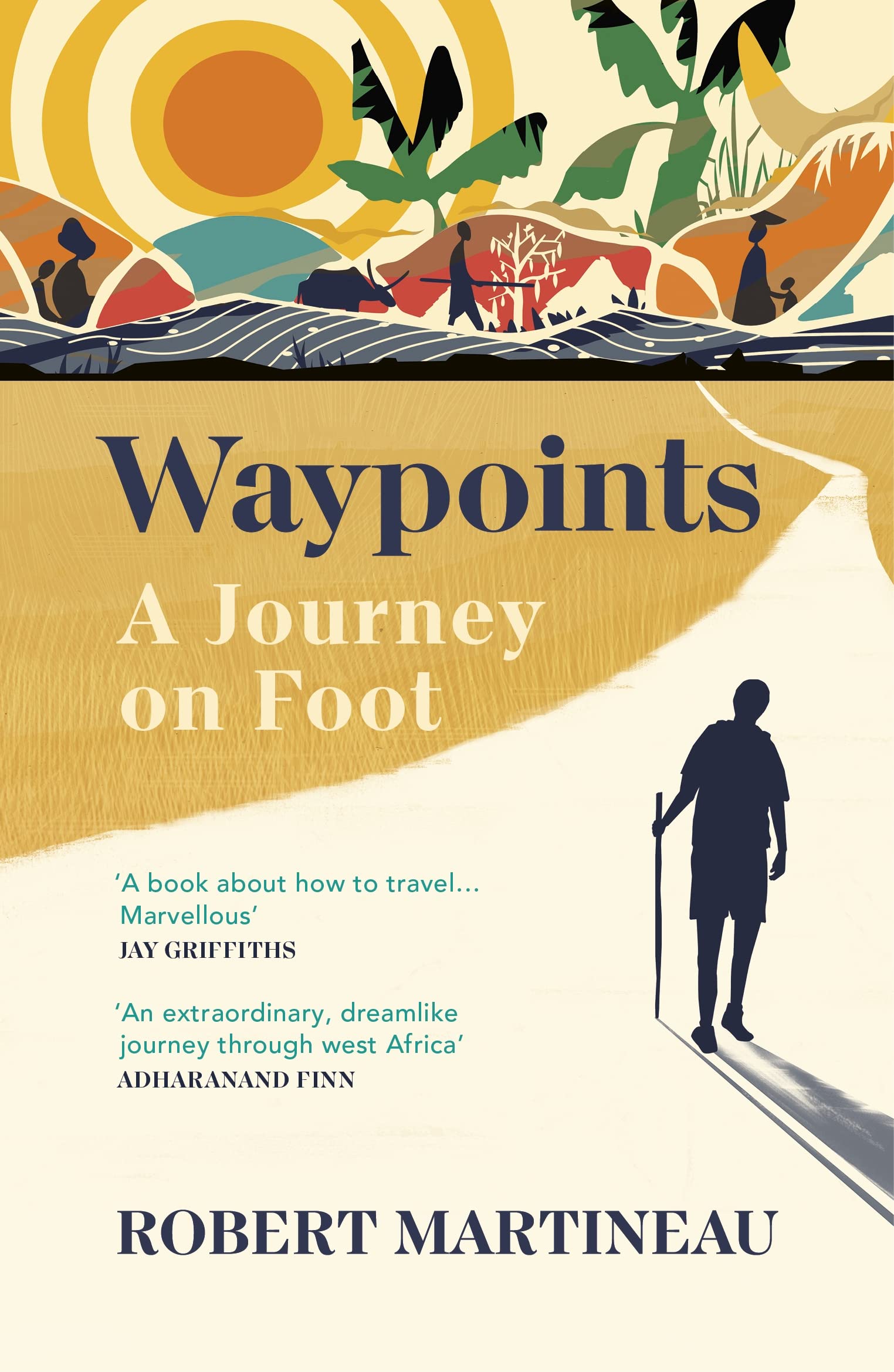 Waypoints: A Journey on Foot by Robert Martineau PAPERBACK 9781784709921