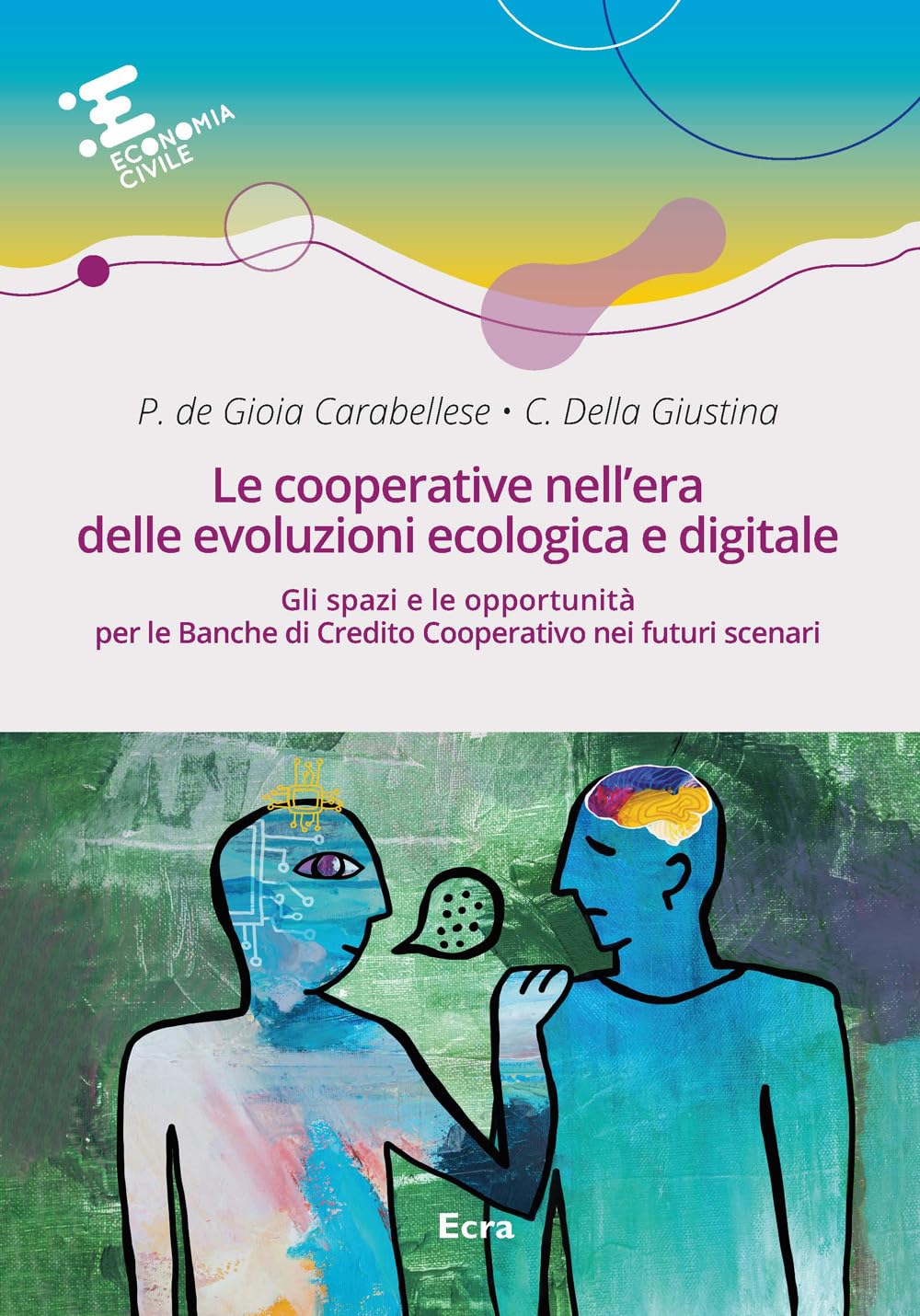 Le Cooperative Nell'era Delle Evoluzioni Ecologica E Digitale. Gli Spazi E Le Opportunità Per Le Banche Di Credito Cooperativo Nei Futuri Scenari - 4