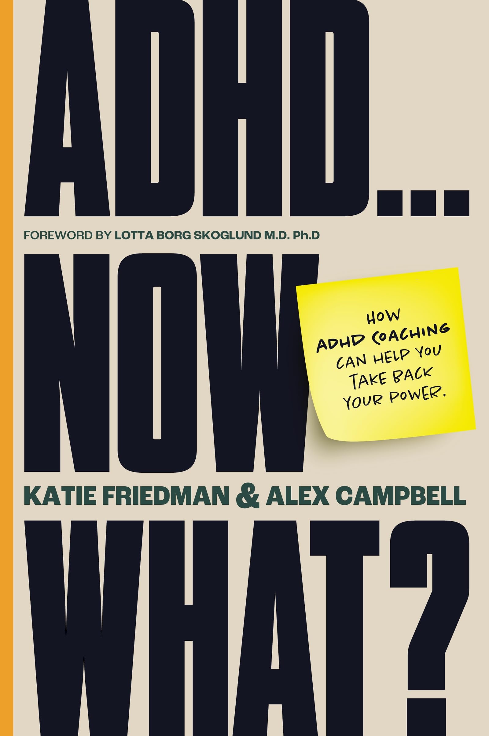 ADHD...Now What?: How ADHD Coaching Can Help You Take Back Your Power