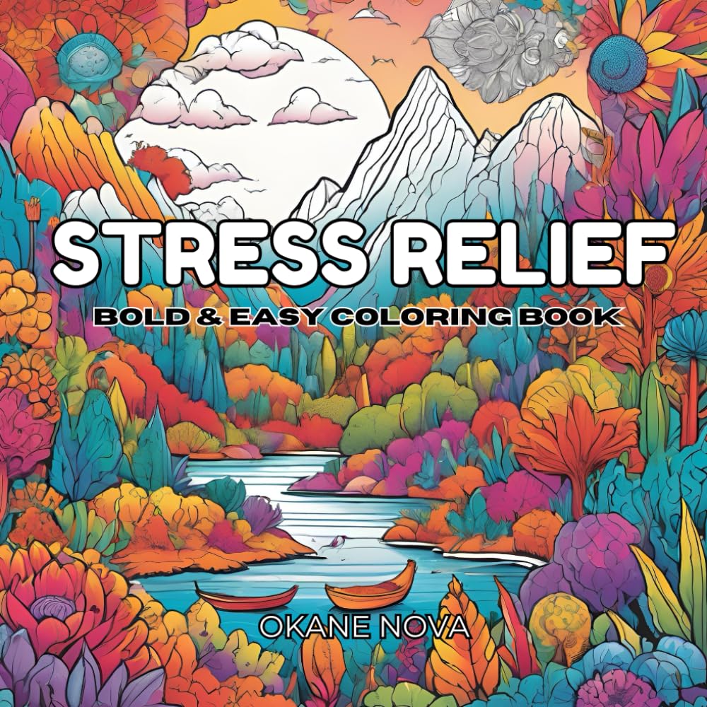 Bold & Easy Coloring Book for Kids & Adults: Stress-Relief Designs with Adorable Animals, Relaxing Patterns, Beautiful Landscapes & More!
