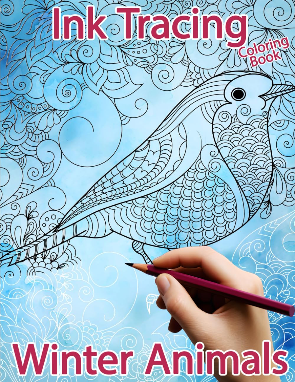 Winter Animals Ink Tracing Coloring Book: A Reverse Coloring and Activity Book (Ink Tracing Books)