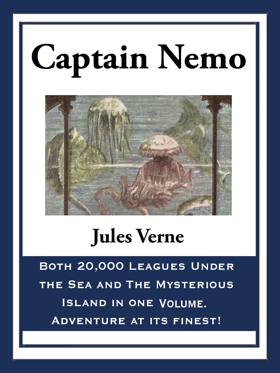 Captain Nemo: 20,000 Leagues Under the Sea and The Mysterious Island