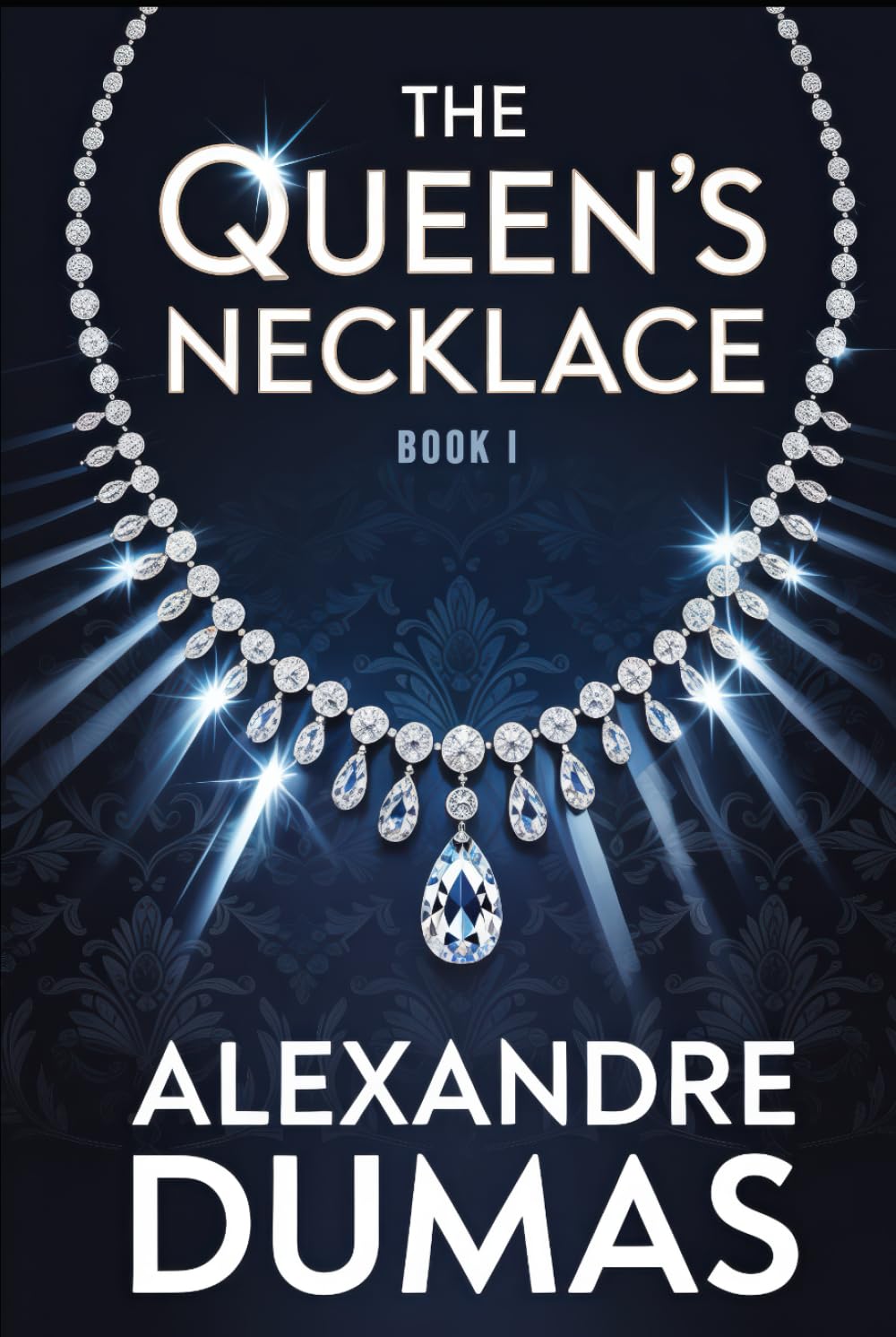 The Queen's Necklace - Book 1: A New Translation