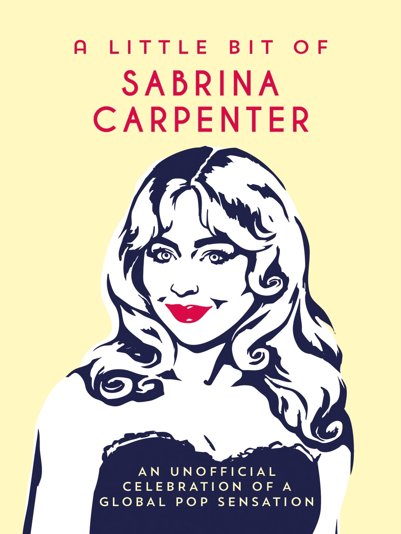 A Little Bit of Sabrina Carpenter: An Unofficial Celebration of a Global Pop Sensation