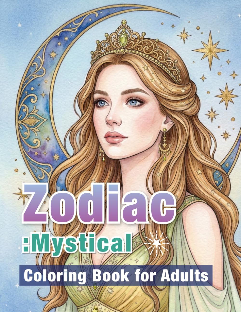 Zodiac Coloring Book for Adults: Mystical: Astrology-Inspired Designs for Relaxation, Mindfulness, and Self-Discovery (Zodiac & Astrology Series)