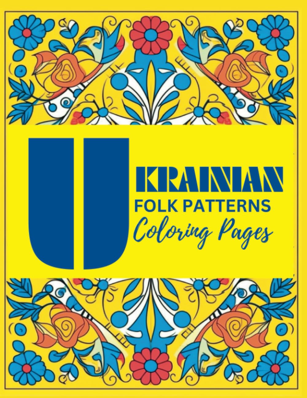 Ukrainian Folk Art Coloring Book: A Creative Journey into Traditional Ukrainian Designs