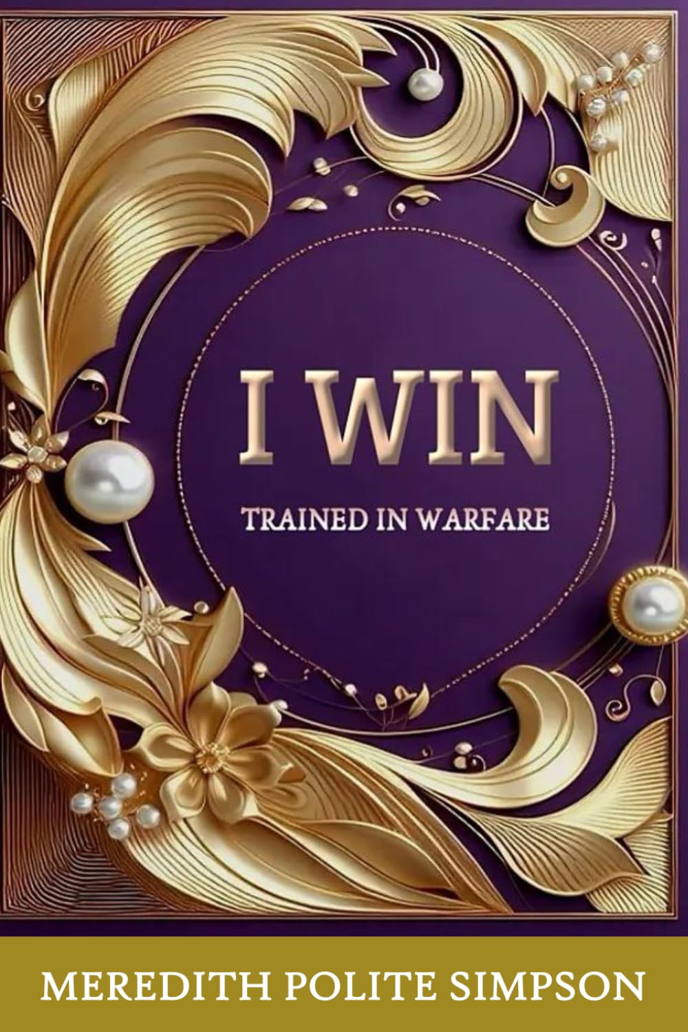 I WIN: Trained In Warfare