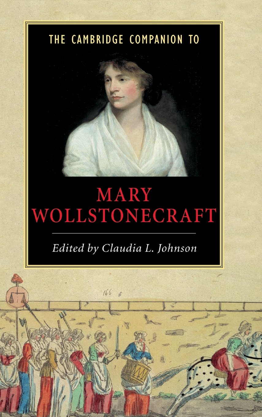 The Cambridge Companion to Mary Wollstonecraft by Claudia L. ... - 9780521783439