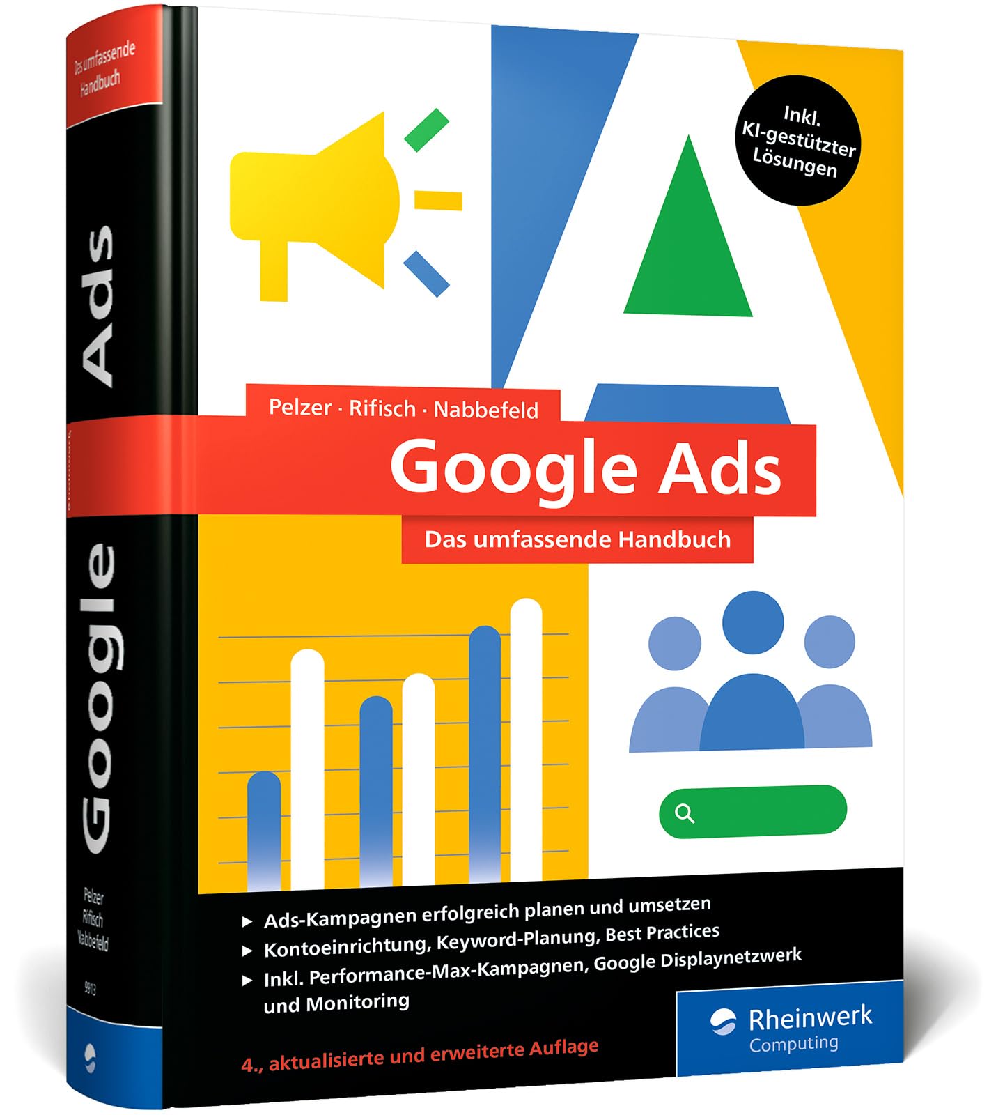 Google Ads: Das umfassende Handbuch. Erfolgreiche Ads-Kampagnen planen und umsetzen. Mit SEA-Praxistipps und KI-gestützten Lösungen