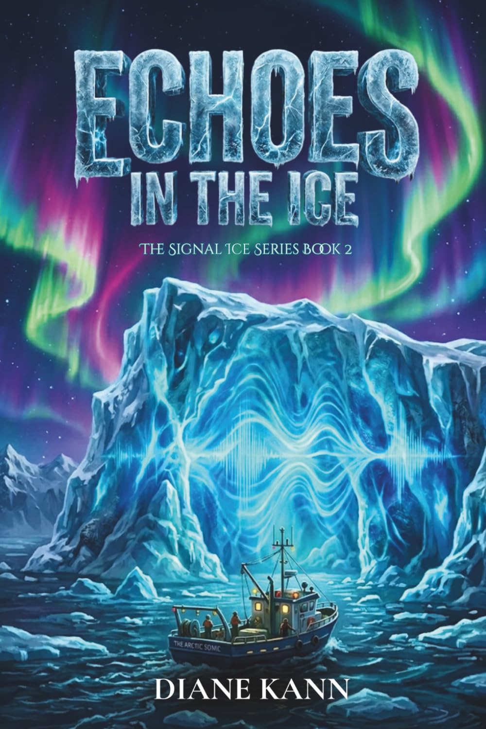 Echoes in the Ice: 2 (The Signal Ice Series)